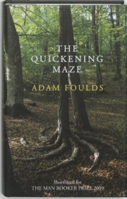 The Quickening Maze By Adam Foulds. 9780224087469
