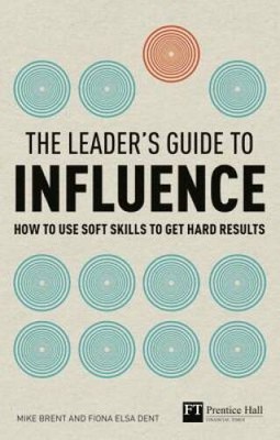 The Leaders Guide to Influence: How to Use Soft Skills to Get Hard Resul - GOOD