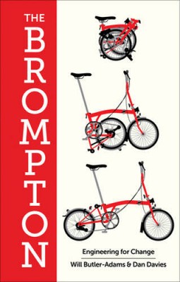 The Brompton: Engineering for Change - Hardcover By Butler-Adams, William - GOOD