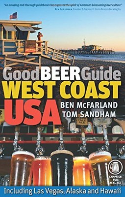 GOOD BEER GUIDE WEST COAST USA: INCLUDING LAS VEGAS, By Ben Mcfarland & NEW