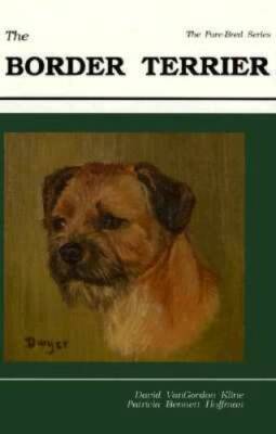 The Border Terrier: Pure Bred Series - Hardcover By Kline, David V - GOOD