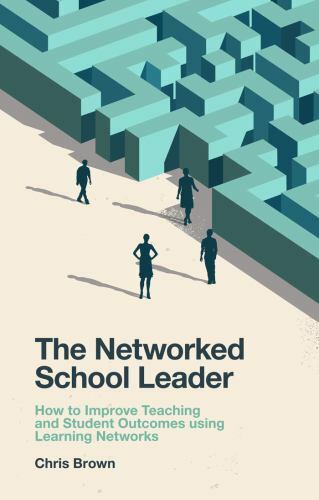 Networked School Leader : How to Improve Teaching and Student
