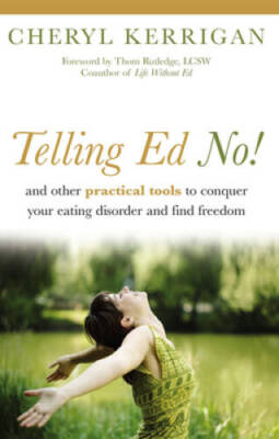 Telling Ed No!: And Other Practical Tools to Conquer Your Eating Disorder - GOOD