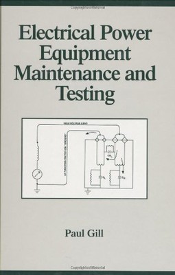 Electrical Power Equipment Maintenance and Testing (Power Engineering, 4)