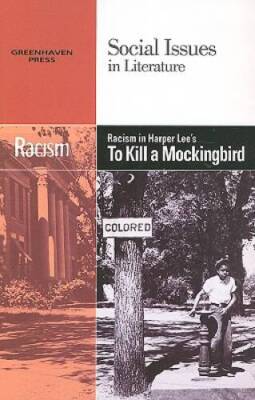 Racism in Harper Lees To Kill a Mockingbird (Social Issues in Lite - GOOD