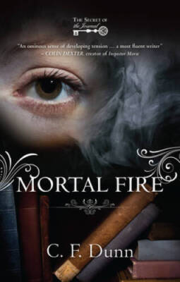 Mortal Fire (The Secret of the Journal) - Paperback By Dunn, C F - GOOD