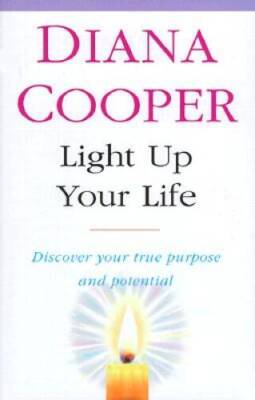 Light Up Your Life: Discover Your True Purpose and Potential - Paperback - GOOD