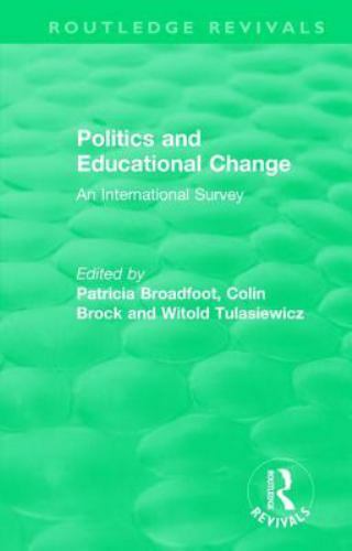 Routledge Revivals Ser.: Politics and Educational Change : An ...