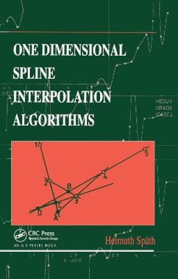 One Dimensional Spline Interpolation Algorithms by Späth, Helmuth