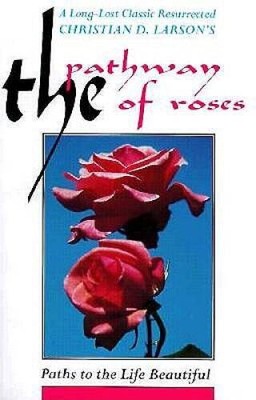 The Pathway of Roses: Paths to the Life Beautiful - Paperback - ACCEPTABLE