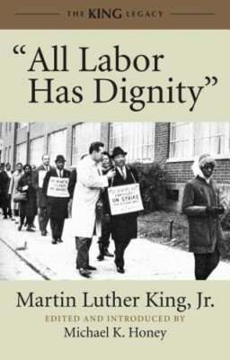 All Labor Has Dignity by Dr. King, Martin Luther: New