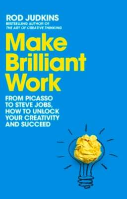 Make Brilliant Work: Lessons on Creativity, Innovation, and Success by Judkins