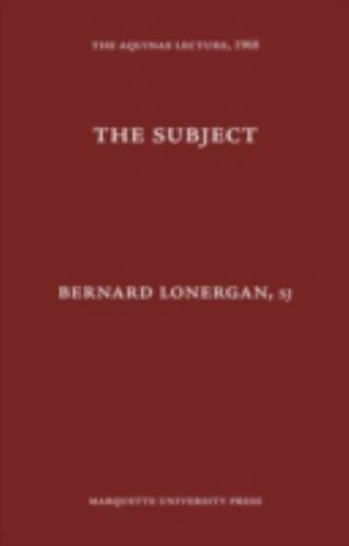 The Aquinas Lecture in Philosophy Ser.: Subject by Bernard