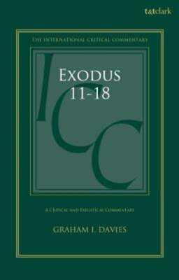 Exodus 1-18: A Critical and Exegetical Commentary: Volume 2: Chapters 11-18: New