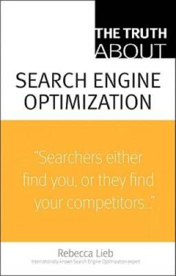 The Truth About Search Engine Optimization - Paperback - VERY GOOD