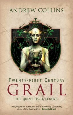 Twenty-First Century Grail: The Quest for a Legend by Collins, Andrew Paperback