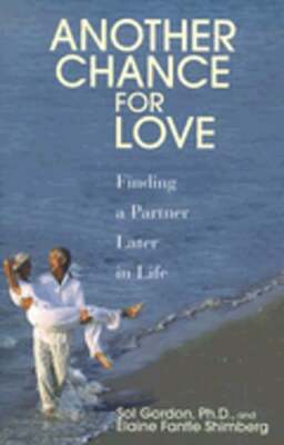 Another Chance for Love: Finding a Partner Later in Life by Ph.D. Gordon, Sol