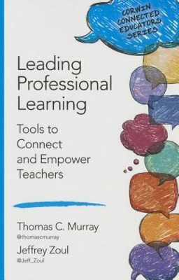 Leading Professional Learning: Tools to Connect and Empower Teacher - ACCEPTABLE