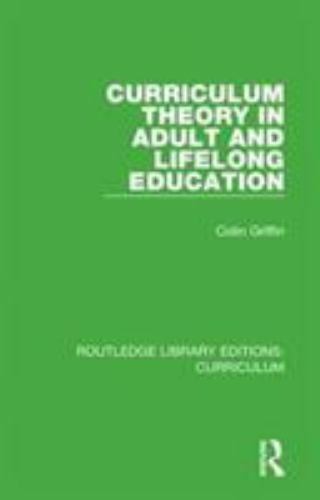 Routledge Library Editions: Curriculum Ser.: Curriculum Theory in Adult ...