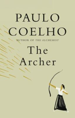 The Archer - Hardcover By Coelho, Paulo