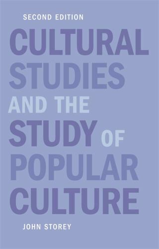 Cultural Studies and the Study of Popular Culture by John Storey (2003 ...