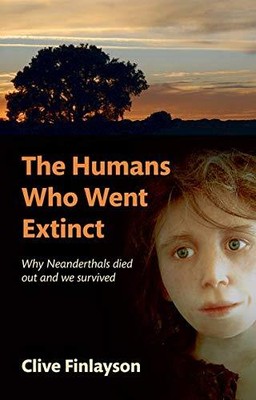 The Humans Who Went Extinct: Why Ne..., Finlayson, Cliv
