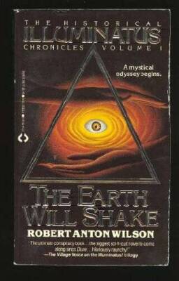 The Earth Will Shake (Historical Illuminatus Chronicles, Vol 1) - VERY GOOD