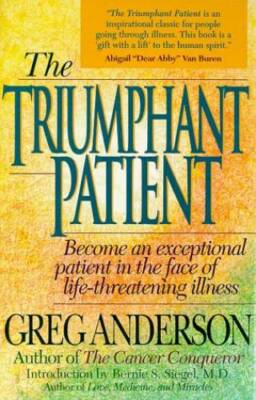 The Triumphant Patient: Become an Exceptional Patient in the Face of Life - GOOD