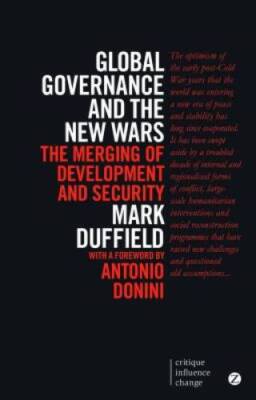 Global Governance and the New Wars: The Merging of Development and Securi - GOOD