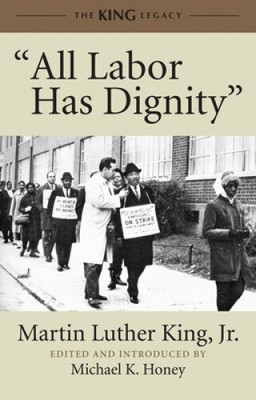 ''All Labor Has Dignity'' (King Legacy) by Dr. Martin Luther King, Jr.