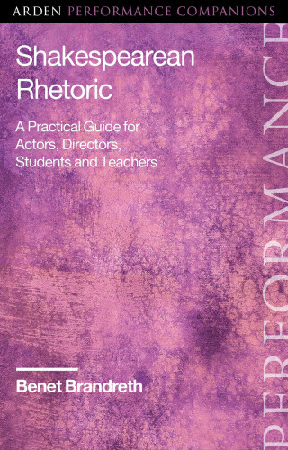 Shakespearean Rhetoric: A Practical Guide For Actors, Directors, Students And