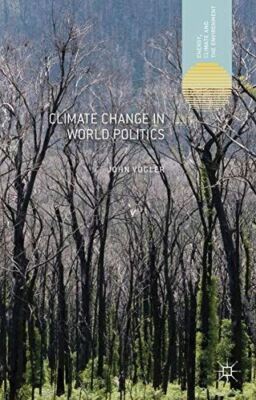 Climate Change in World Politics (Energy, Climate and the (2015)