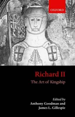 Richard II: The Art of Kingship by James Gillespie: New