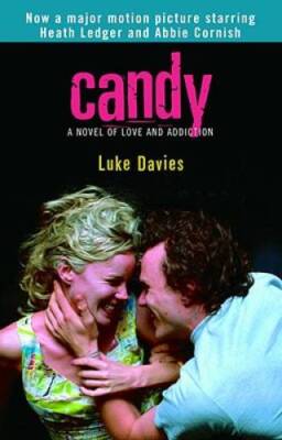 Candy: A Novel of Love and Addiction - Paperback By Davies, Luke - GOOD