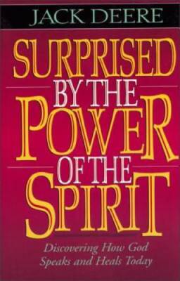 Surprised by the Power of the Spirit - Paperback By Deere, Jack S. - VERY GOOD