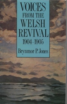 Voices from the Welsh Revival, 1904-1905 by Jones, Brynmor Pierce Paperback The