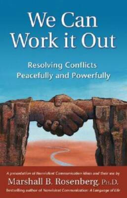 We Can Work It Out: Resolving Conflicts Peacefully and Powerfully (Nonvio - GOOD