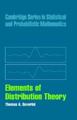 Elements of Distribution Theory by Thomas A. Severini: Used
