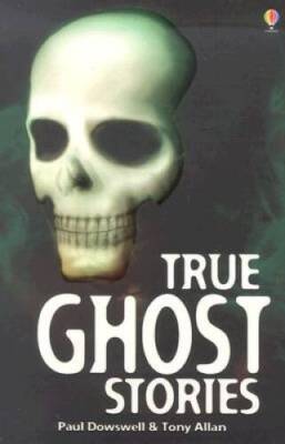 True Ghost Stories (True Adventure Stories) - Paperback By Dowswell, Paul - GOOD