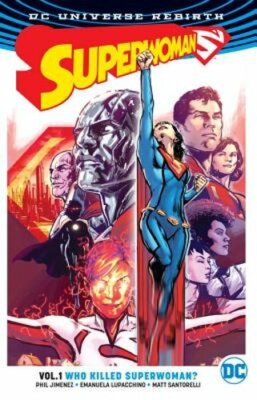 Superwoman Vol. 1: Who Killed Superwoman? (Rebirth) by Phil Jimenez: New