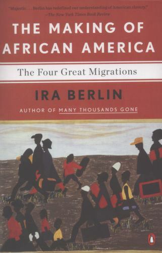 Making of African America : The Four Great Migrations by Ira Berlin ...