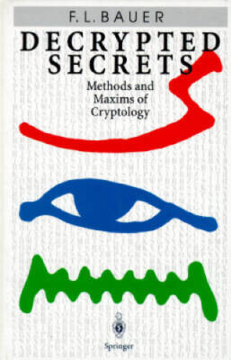 Decrypted Secrets: Methods and Maxims of Cryptology - Hardcover - VERY GOOD
