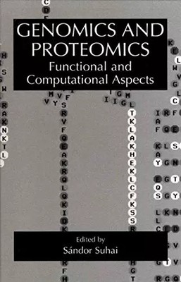 Genomics and Proteomics: Functional and Computational Aspects, Suhai (editor)