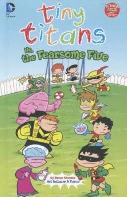 Tiny Titans vs. The Fearsome Five - Hardcover By Baltazar, Art - GOOD