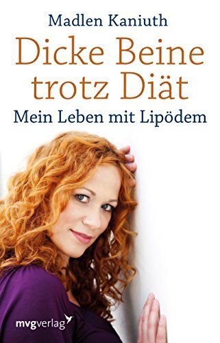 Dicke Beine Trotz Diat: Mein Leben Mit Lipodem, Madlen Kaniuth