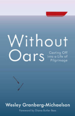 Without Oars: Casting Off into a Life of Pilgrimage - Paperback - VERY GOOD
