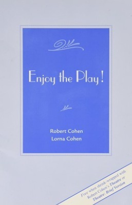 ENJOY THE PLAY! By Robert Cohen **BRAND NEW**
