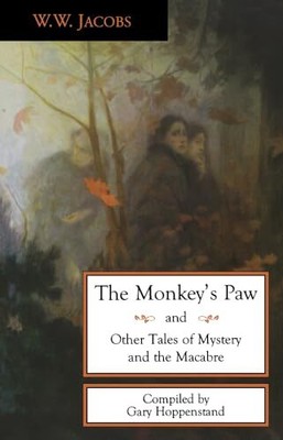 The Monkey's Paw and Other Tales of Mystery and the Macabre