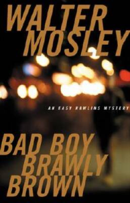 Bad Boy Brawly Brown (Easy Rawlins Mystery) - Hardcover By Mosley, Walter - GOOD