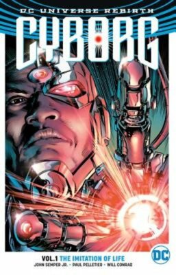 Cyborg Vol. 1 The Imitation Of Life (Rebirth) by JOHN SEMPER: New